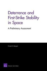 Cover image for Deterrence and First-Strike Stability in Space: A Preliminary Assessment