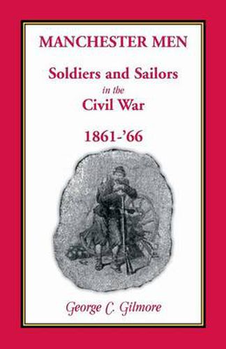 Cover image for Manchester Men; Soldiers and Sailors in the Civil War, 1861-'66