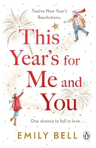 This Year's For Me and You: Twelve new year's resolutions. One chance to fall in love?