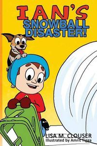 Cover image for Ian's Snowball Disaster!