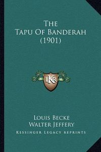 Cover image for The Tapu of Banderah (1901)