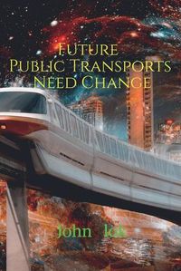 Cover image for Future Public Transports Need Change