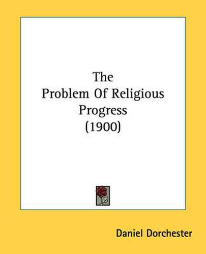 Cover image for The Problem of Religious Progress (1900)