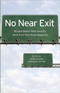 Cover image for No Near Exit: Writers Select Their Favorite Work from Post Road Magazine