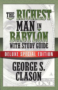Cover image for The Richest Man In Babylon with Study Guide: Deluxe Special Edition