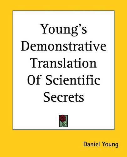 Cover image for Young's Demonstrative Translation Of Scientific Secrets