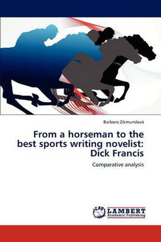 From a Horseman to the Best Sports Writing Novelist: Dick Francis