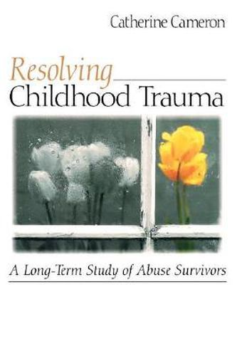 Cover image for Resolving Childhood Trauma: A Long-Term Study of Abuse Survivors