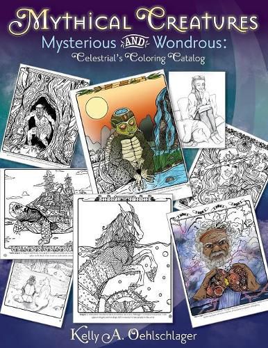 Cover image for Mythical Creatures Mysterious and Wondrous: Celestrial's Coloring Catalog