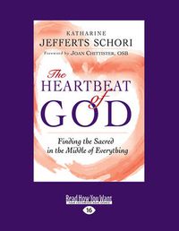 Cover image for The Heartbeat of God: Finding the Sacred in the Middle of Everything