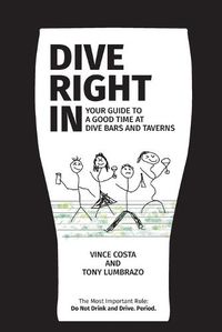 Cover image for Dive Right In: Your guide to a good time at dive bars and taverns - with deleted scenes