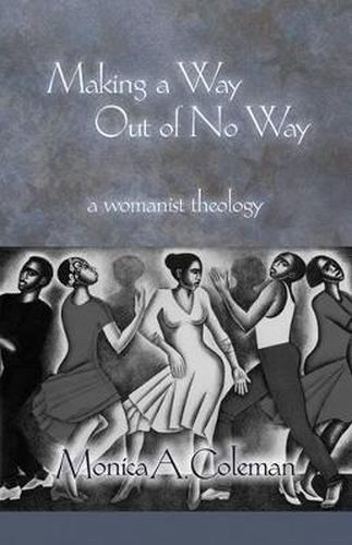 Cover image for Making a Way Out of No Way: A Womanist Theology