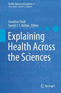 Cover image for Explaining Health Across the Sciences