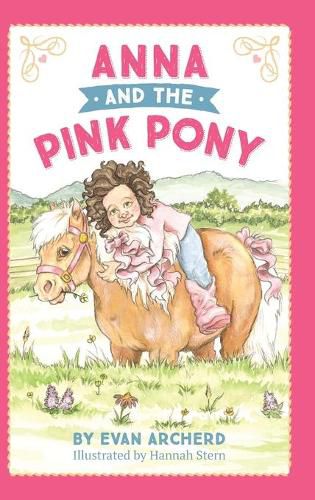 Cover image for Anna and the Pink Pony: A gorgeously-illustrated early reader that celebrates the magic between children and horses