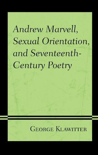 Cover image for Andrew Marvell, Sexual Orientation, and Seventeenth-Century Poetry