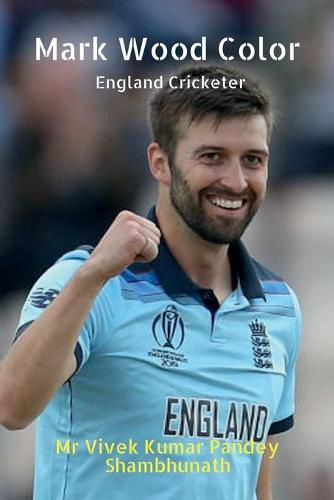 Mark Wood Color: England Cricketer