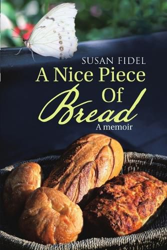 Cover image for A Nice Piece Of Bread: A memoir