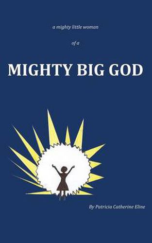 Cover image for A mighty little woman of a MIGHTY BIG GOD