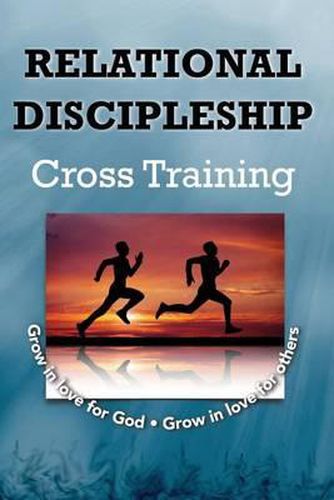 Cover image for Relational Discipleship: Cross Training