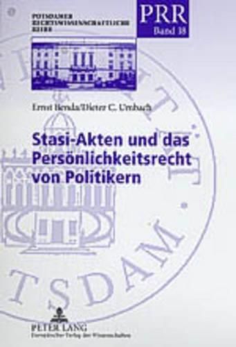 Cover image for Stasi-Akten Und Das Persoenlichkeitsrecht Von Politikern: Unter Mitwirkung Von Franz-Wilhelm Dollinger