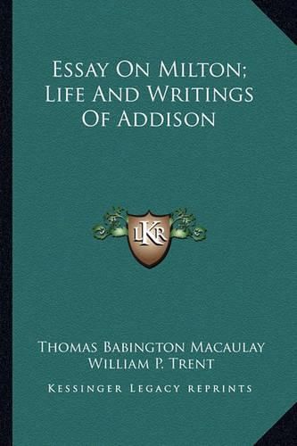 Essay on Milton; Life and Writings of Addison