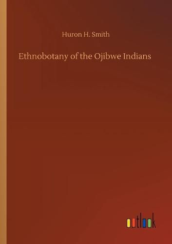 Cover image for Ethnobotany of the Ojibwe Indians