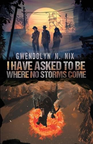 Cover image for I Have Asked to be Where No Storms Come