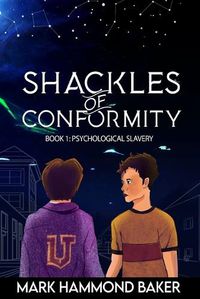 Cover image for Shackles of Conformity: Book 1: Psychological Slavery