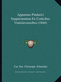 Cover image for Apparatus Pindarici Supplementum Ex Codicibus Vratislaviensibus (1844)