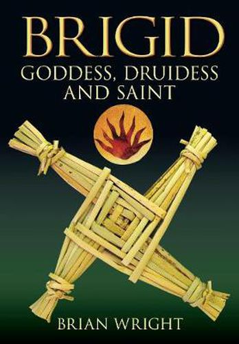 Cover image for Brigid: Goddess, Druidess and Saint