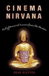 Cover image for Cinema Nirvana: Enlightenment Lessons from the Movies