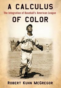 Cover image for A Calculus of Color: The Integration of Baseball's American League