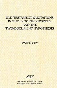 Cover image for Old Testament Quotations in the Synoptic Gospels, and the Two-Document Hypothesis