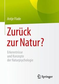 Cover image for Zuruck zur Natur?: Erkenntnisse und Konzepte der Naturpsychologie