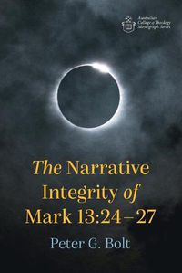 Cover image for The Narrative Integrity of Mark 13: 24-27