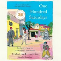 Cover image for One Hundred Saturdays: In Search of a Lost World