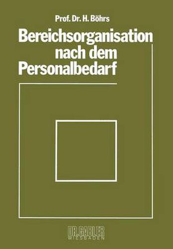 Cover image for Bereichsorganisation Nach Dem Personalbedarf: Mit Beispielen Analytischer Personalbedarfsermittlung in Industriebetrieben