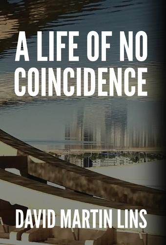 Cover image for A Life of No Coincidence