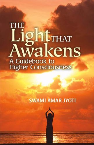 Cover image for The Light That Awakens: A Guidebook to Higher Consciousness