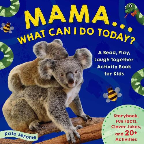 Mama... What Can I Do Today?: A Read, Play, Laugh Together Activity Book for Kids (Preschool Activity Books, Animal Books for Kids, Kid's Animal Activity Books)