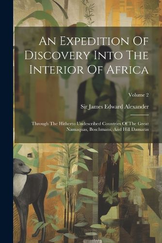 An Expedition Of Discovery Into The Interior Of Africa