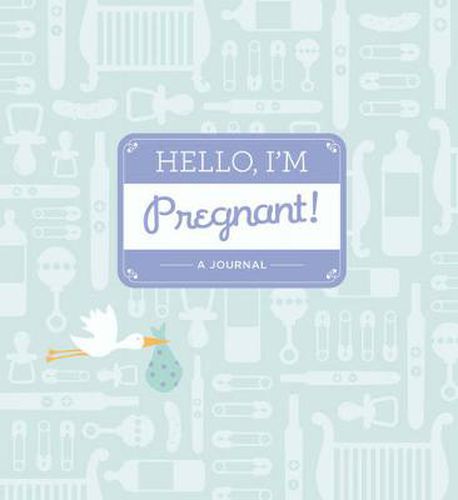 Cover image for Hello, I'm Pregnant!: A Journal