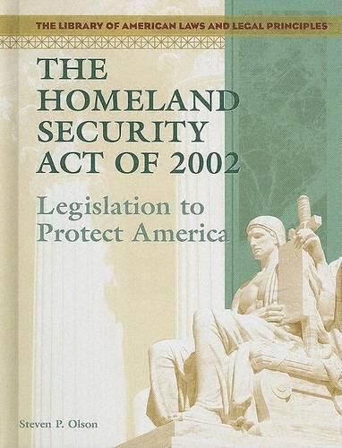 Cover image for The Homeland Security Act of 2002: Legislation to Protect America