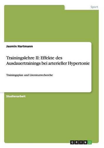 Cover image for Trainingslehre II: Effekte des Ausdauertrainings bei arterieller Hypertonie: Trainingsplan und Literaturrecherche