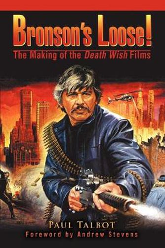 Cover image for Bronson's Loose!: The Making of the Death Wish Films