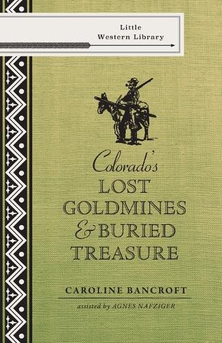 Cover image for Colorado's Lost Gold Mines & Buried Treasure