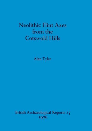 Cover image for Neolithic Flint Axes from the Cotswold Hills