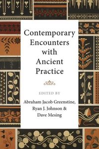 Cover image for Contemporary Encounters with Ancient Practice