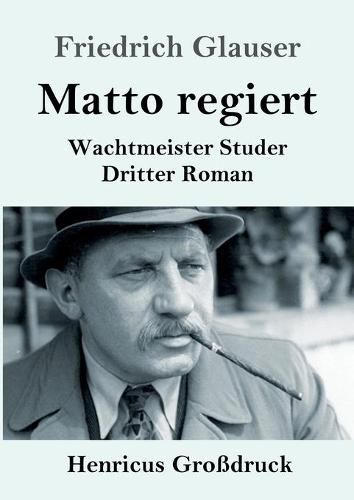 Matto regiert (Grossdruck): Wachtmeister Studer Dritter Roman