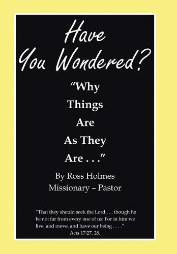 Cover image for Have You Wondered?: Why Things Are as They Are. . .